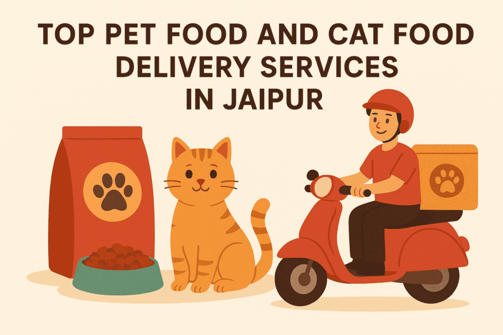 Top Pet Food and Cat Food Delivery Services in Jaipur